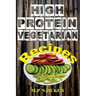 High Protein Vegetarian Recipes: High protein vegetarian recipes that are low in fat! (high protein foods, meatless, vegetarian recipes, cast iron)