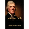 The Jefferson Bible: The Life and Morals of Jesus of Nazareth