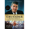 The Crusader: Ronald Reagan and the Fall of Communism