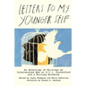 Letters to My Younger Self: An Anthology of Writings by Incarcerated Men at S.C.I. Graterford and a Writing Workbook