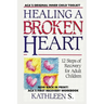 Healing a Broken Heart: 12-Step Recovery for Adult Children