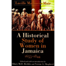 A Historical Study of Women in Jamaica, 1655-1844