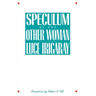 Speculum of the Other Woman: New Edition