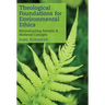 Theological Foundations for Environmental Ethics: Reconstructing Patristic and Medieval Concepts