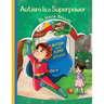 Autism Is a Superpower
