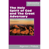 The Holy Spirit of God and The Great Adversary