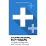 Stop Marketing, Start Selling: Your guide to doubling online leads, customers, and revenue.