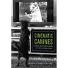 Cinematic Canines: Dogs and Their Work in the Fiction Film