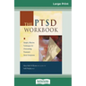 The PTSD Workbook: Simple, Effective Techniques for Overcoming Traumatic Stress Symptoms (16pt Large Print Edition)