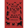 With Aesop Along the Black Border