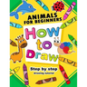 How to Draw Animals for beginners: Activity Book for Kids boy, girls
