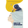 Born to Be an Entrepreneur