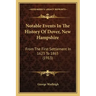 Notable Events In The History Of Dover, New Hampshire: From The First Settlement In 1623 To 1865 (1913)