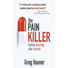 The Pain Killer: Finding Meaning After Murder