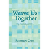 Weave Us Together: My Musical Journey