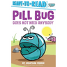 Pill Bug Does Not Need Anybody: Ready-To-Read Pre-Level 1