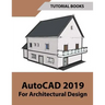 AutoCAD 2019 For Architectural Design