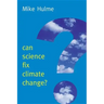 Can Science Fix Climate Change?: A Case Against Climate Engineering