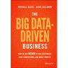 The Big Data-Driven Business: How to Use Big Data to Win Customers, Beat Competitors, and Boost Profits