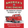 America's Fire Engine: The American-LaFrance 700 Series, 1947-1959