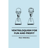 Ventriloquism for Fun and Profit
