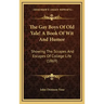 The Gay Boys Of Old Yale! A Book Of Wit And Humor: Showing The Scrapes And Escapes Of College Life (1869)