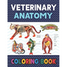 Veterinary Anatomy Coloring Book: Learn The Veterinary Anatomy With Fun & Easy. Animal Anatomy and Veterinary Physiology Coloring Book. Dog Cat Horse