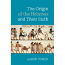 The Origin of the Hebrews and Their Faith