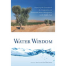 Water Wisdom: Preparing the Groundwork for Cooperative and Sustainable Water Management in the Middle East