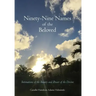 Ninety-Nine Names of the Beloved: Intimations of the Beauty and Power of the Divine