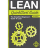 Lean QuickStart Guide: The Simplified Beginner's Guide To Lean