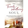 The Twentysomething Soul: Understanding the Religious and Secular Lives of American Young Adults