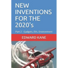NEW INVENTIONS FOR THE 2020's: Part 2 - Gadgets, EVs, Environment