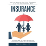 Insurance: How the Wealthy Use Life Insurance as a Tax-free Personal Bank (Discover How to Start and Sustain a Successful Career Selling Insurance)