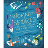 Women in Sports: 50 Fearless Athletes Who Played to Win