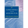 Georges Bataille and the Mysticism of Sin