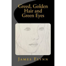 Greed, Golden Hair and Green Eyes