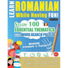 Learn Romanian While Having Fun! - Advanced: Intermediate to Practiced - Study 100 Essential Thematics with Word Search Puzzles - Vol.1