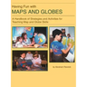 Having Fun with Maps and Globes: A Handbook of Strategies and Activities for Teaching Map and Globe Skills