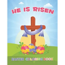 He Is Risen: The Easter Bible Coloring Book For Kids
