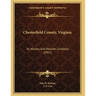 Chesterfield County, Virginia: Its History And Present Condition (1907)