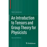 An Introduction to Tensors and Group Theory for Physicists