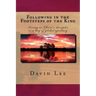 Following in the Footsteps of the King: Living as Christ's disciples in a day of global apostasy