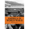 America in World War II: A History Just for Kids!