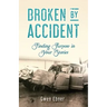 Broken by Accident: Finding Purpose in Your Stories