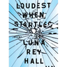 loudest when startled
