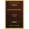 South-Mountain Magic: A Narrative (1882)