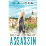 The Recalcitrant Assassin