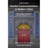 Muslim Transnationalism in Modern China: Debates on Hui Identity and Islamic Reform