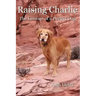 Raising Charlie: The Lessons of a Perfect Dog